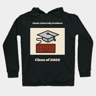 Zoom University Graduate, Class Of 2022 T-Shirt Hoodie